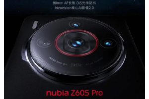 Nubia Z60S Pro Smartphone Camera Configuration Announced: Sony 9 Series Flagship Sensor