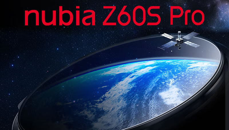 Nubia Z60S Pro Unveiled: One-Click Satellite Communication, New Design Revealed